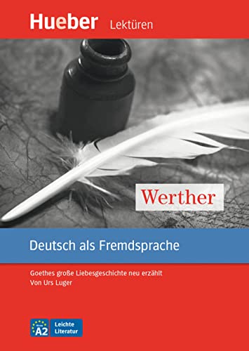 Werther: Goethes große Liebesgeschichte neu erzählt.Deutsch als Fremdsprache / Leseheft mit Audios online (Leichte Literatur)